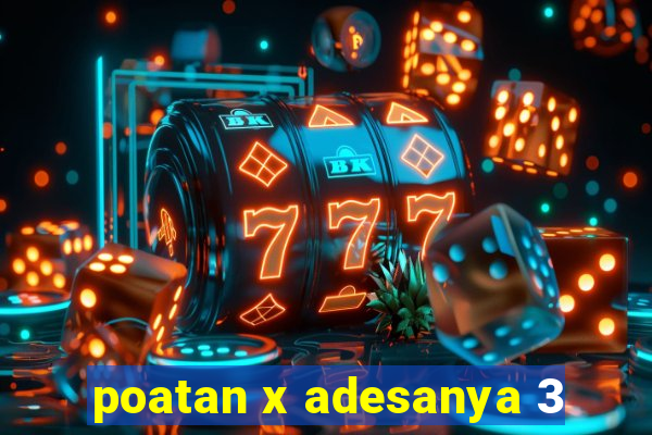 poatan x adesanya 3